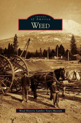 Libro Weed Weed Historic Lumber Town Museum