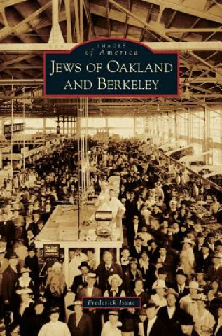 Книга Jews of Oakland and Berkeley Frederick Isaac