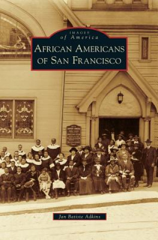 Kniha African Americans of San Francisco Jan Batiste Adkins