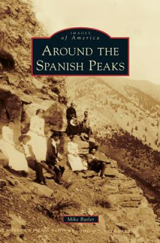 Книга Around the Spanish Peaks Mike Butler