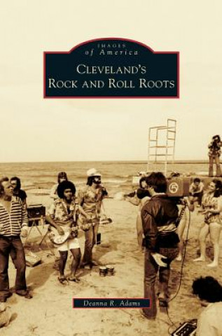 Книга Cleveland's Rock and Roll Roots Deanna R. Adams