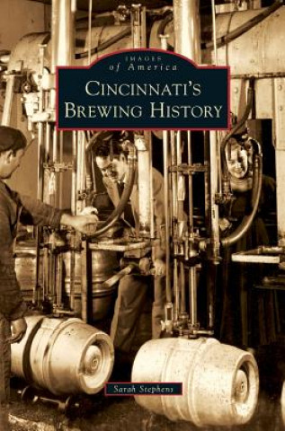 Kniha Cincinnati's Brewing History Sarah Hines Stephens