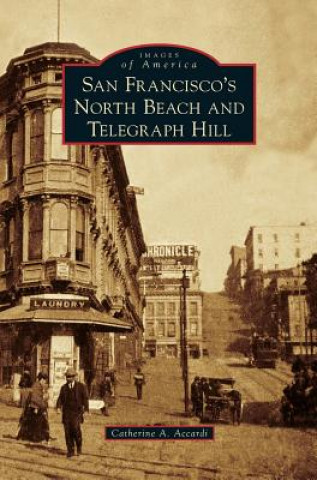 Livre San Francisco's North Beach and Telegraph Hill Catherine a. Accardi