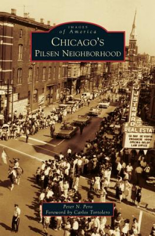 Könyv Chicago's Pilsen Neighborhood Peter N. Pero
