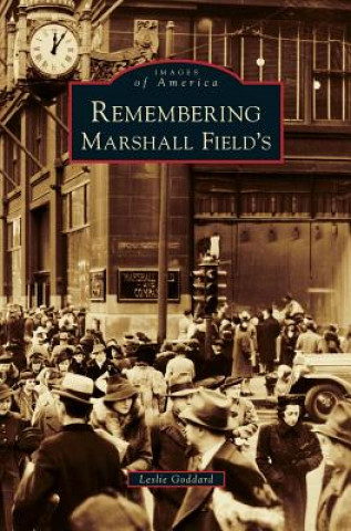 Libro Remembering Marshall Field's Leslie Goddard