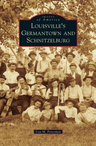 Książka Louisville's Germantown and Schnitzelburg Lisa M. Pisterman