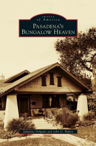 Könyv Pasadena's Bungalow Heaven Julianna Delgado