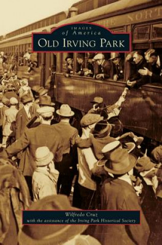 Kniha Old Irving Park Wilfredo Cruz