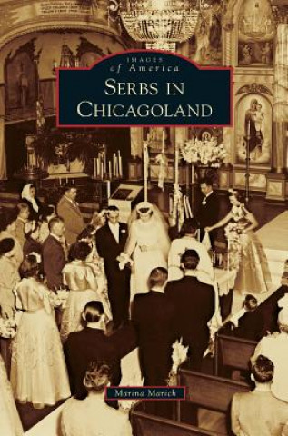 Könyv Serbs in Chicagoland Marina Marich