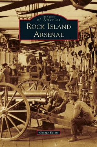 Βιβλίο Rock Island Arsenal George Eaton