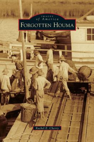 Книга Forgotten Houma Rachel E. Cherry