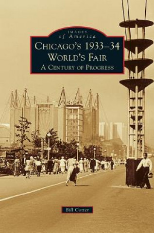 Knjiga Chicago's 1933-34 World's Fair Bill Cotter