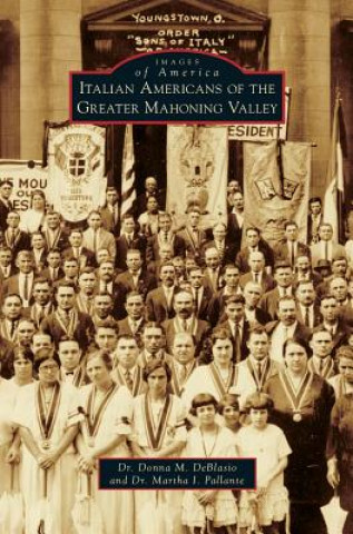 Buch Italian Americans of the Greater Mahoning Valley Donna M. Deblasio