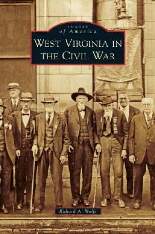 Carte West Virginia in the Civil War Richard a. Wolfe