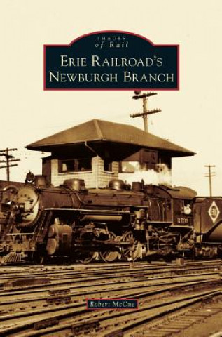 Könyv Erie Railroad's Newburgh Branch Robert McCue