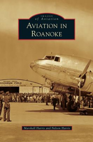 Könyv Aviation in Roanoke Marshall Harris