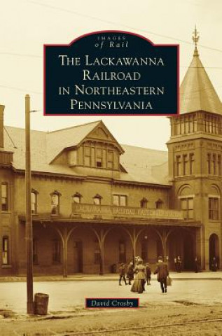 Carte Lackawanna Railroad in Northeastern Pennsylvania David Crosby