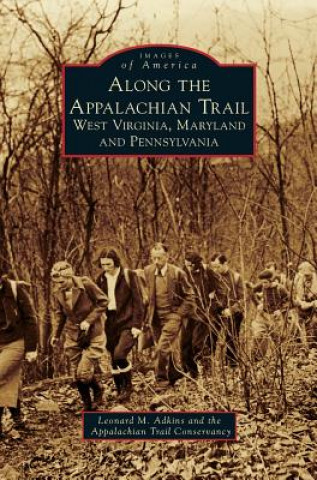 Книга Along the Appalachian Trail Leonard M. Adkins