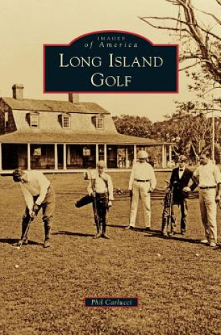 Kniha Long Island Golf Phil Carlucci