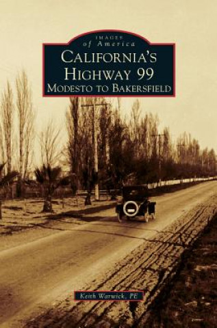 Livre California's Highway 99 Keith Warwick P. E.