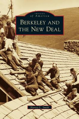 Knjiga Berkeley and the New Deal Harvey L. Smith