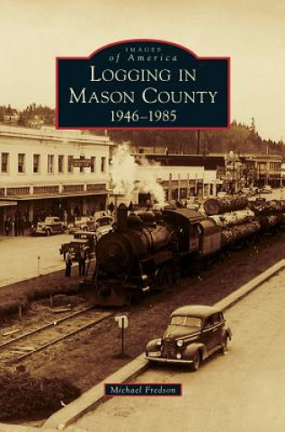 Könyv Logging in Mason County Michael Fredson