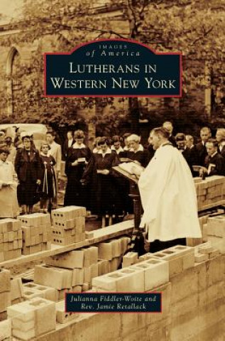 Книга Lutherans in Western New York Julianna Fiddler-Woite