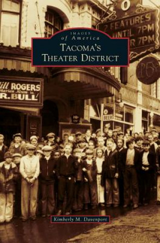 Könyv Tacoma's Theater District Kimberly M. Davenport