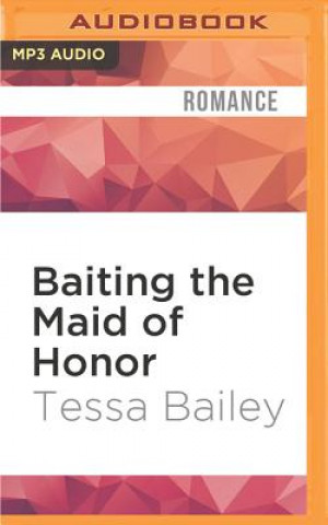 Digital Baiting the Maid of Honor Tessa Bailey