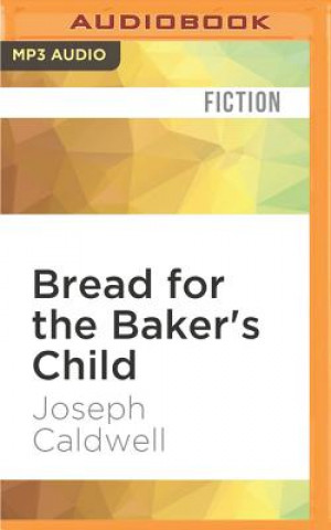 Digital Bread for the Baker's Child Joseph Caldwell