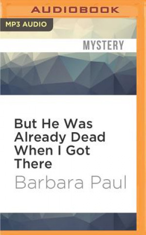 Numérique But He Was Already Dead When I Got There Barbara Paul