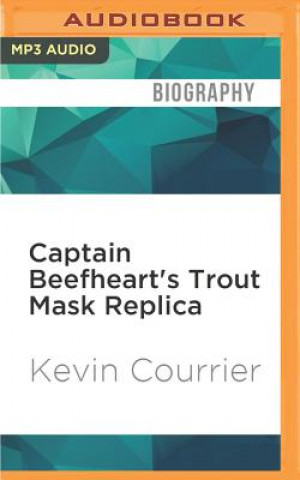 Digital Captain Beefheart's Trout Mask Replica Kevin Courrier