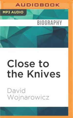 Digital Close to the Knives: A Memoir of Disintegration David Wojnarowicz
