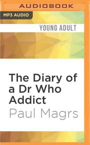 Digitale The Diary of a Dr Who Addict Paul Magrs