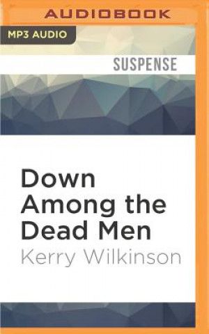 Digital Down Among the Dead Men Kerry Wilkinson