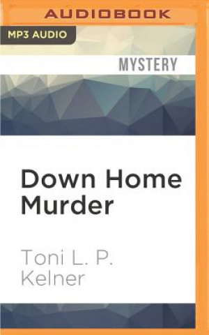 Digital Down Home Murder Toni L. P. Kelner