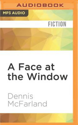 Digital A Face at the Window Dennis McFarland