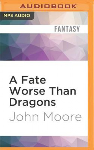 Digital A Fate Worse Than Dragons John Moore