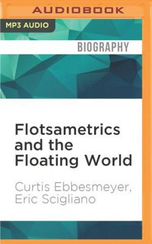 Digital Flotsametrics and the Floating World: How One Man's Obsession Revolutionized Ocean Science Curtis Ebbesmeyer