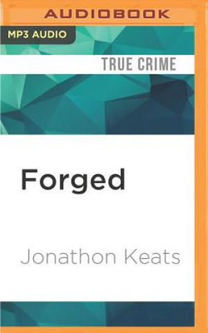 Digital Forged: Why Fakes Are the Great Art of Our Age Jonathon Keats