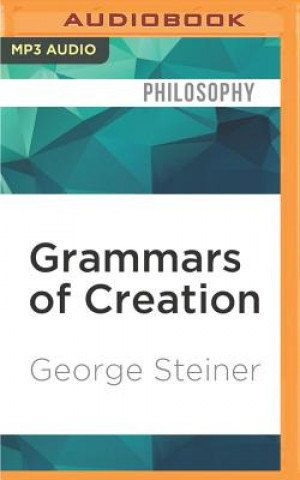 Digital Grammars of Creation George Steiner