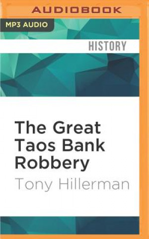 Digital The Great Taos Bank Robbery: And Other True Stories of the Southwest Tony Hillerman