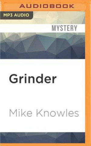 Digital Grinder: A Mystery Mike Knowles