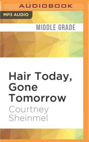 Digital Hair Today, Gone Tomorrow Courtney Sheinmel