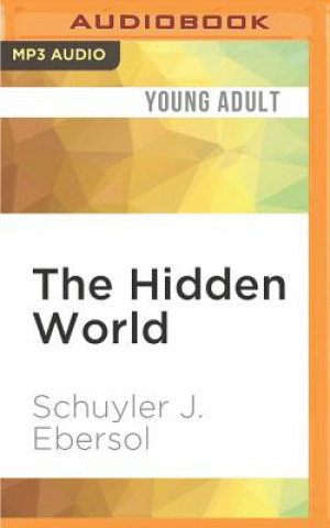 Digital The Hidden World Schuyler J. Ebersol