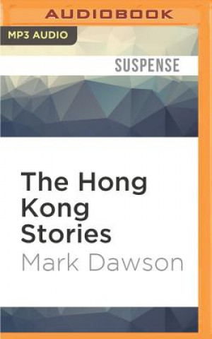 Digital The Hong Kong Stories: A Beatrix Rose Thriller Mark Dawson