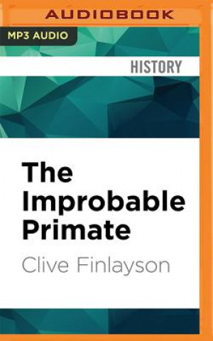 Digital The Improbable Primate: How Water Shaped Human Evolution Clive Finlayson