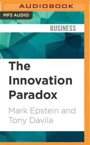 Digital The Innovation Paradox: Why Good Businesses Kill Breakthroughs and How They Can Change Mark Epstein