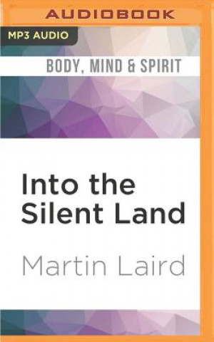 Digital Into the Silent Land: A Guide to the Christian Practice of Contemplation M. S. Laird