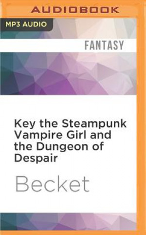 Digital Key the Steampunk Vampire Girl and the Dungeon of Despair Becket